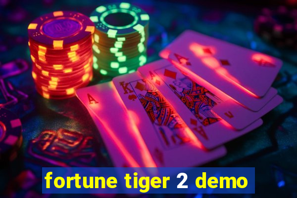 fortune tiger 2 demo